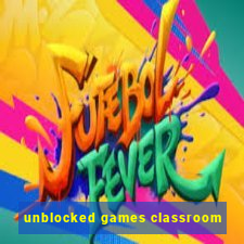 unblocked games classroom